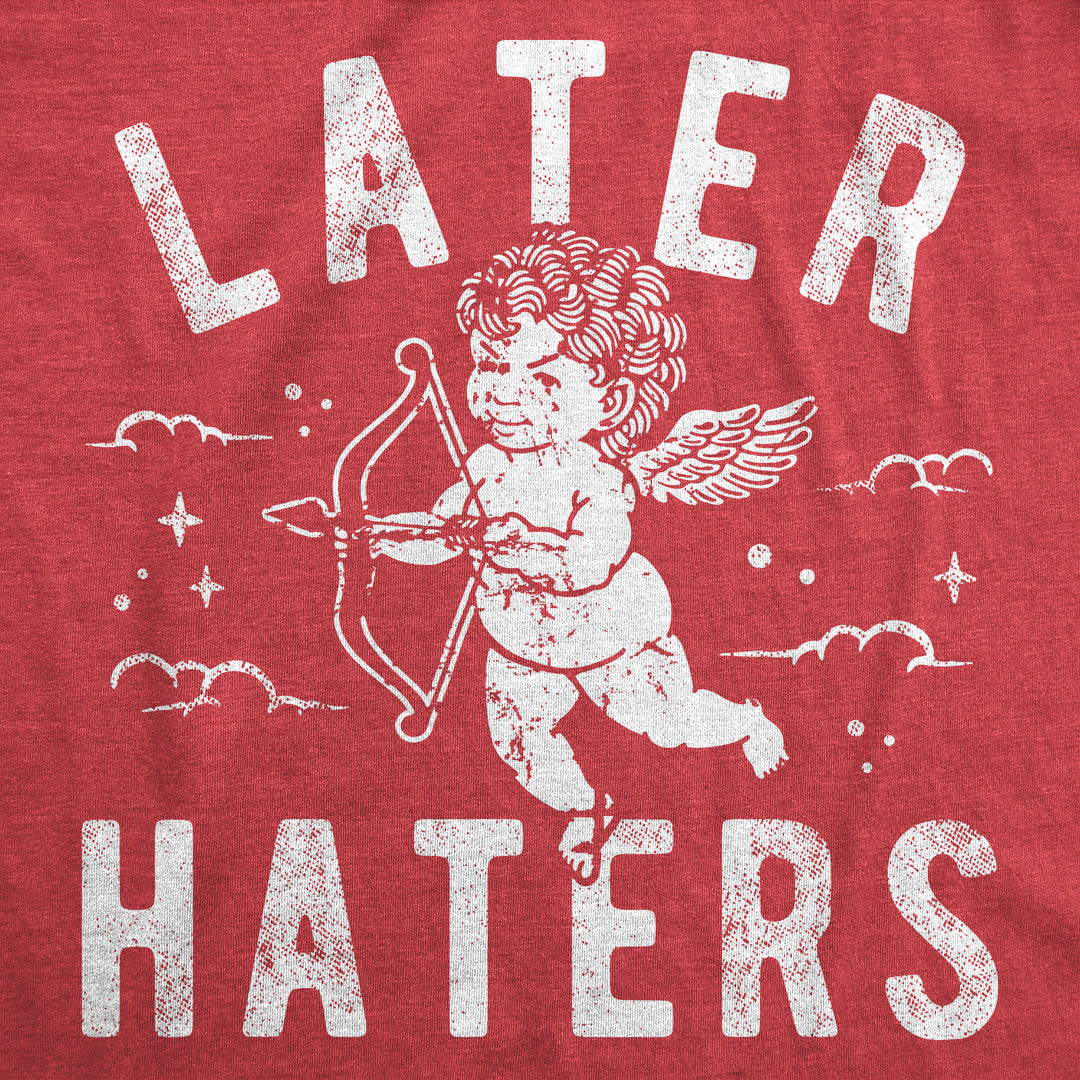 Later Haters Men's T Shirt