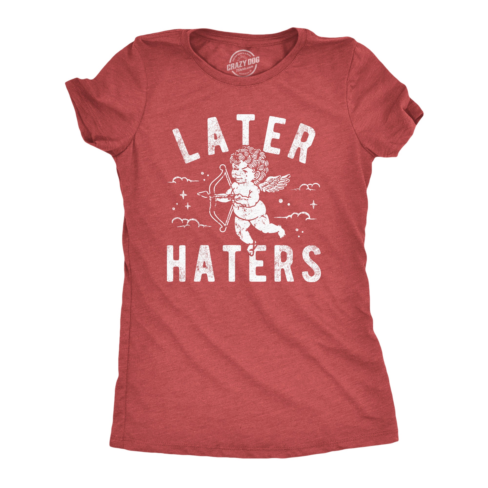 Funny Heather Red - Later Haters Later Haters Womens T Shirt Nerdy Valentine's Day Sarcastic Tee