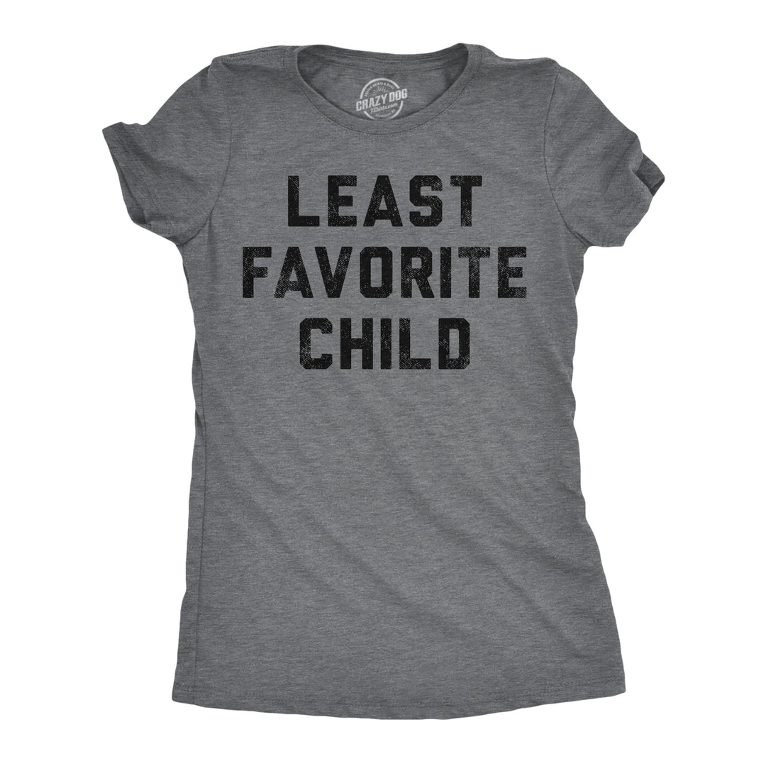 Funny Dark Heather Grey - Least Favorite Child Least Favorite Child Womens T Shirt Nerdy sarcastic Tee