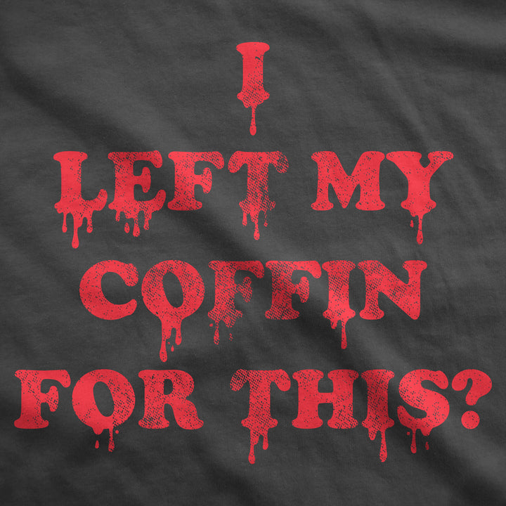 I Left My Coffin For This Hoodie
