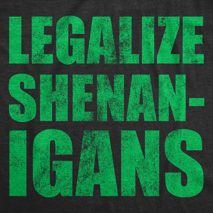 Legalize Shenanigans Men's T Shirt