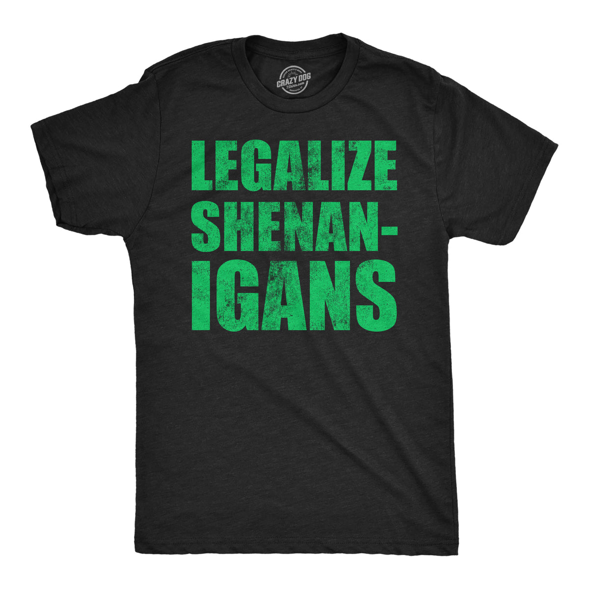 Funny Heather Black - Legalize Shenanigans Legalize Shenanigans Mens T Shirt Nerdy Saint Patrick&#39;s Day sarcastic Tee