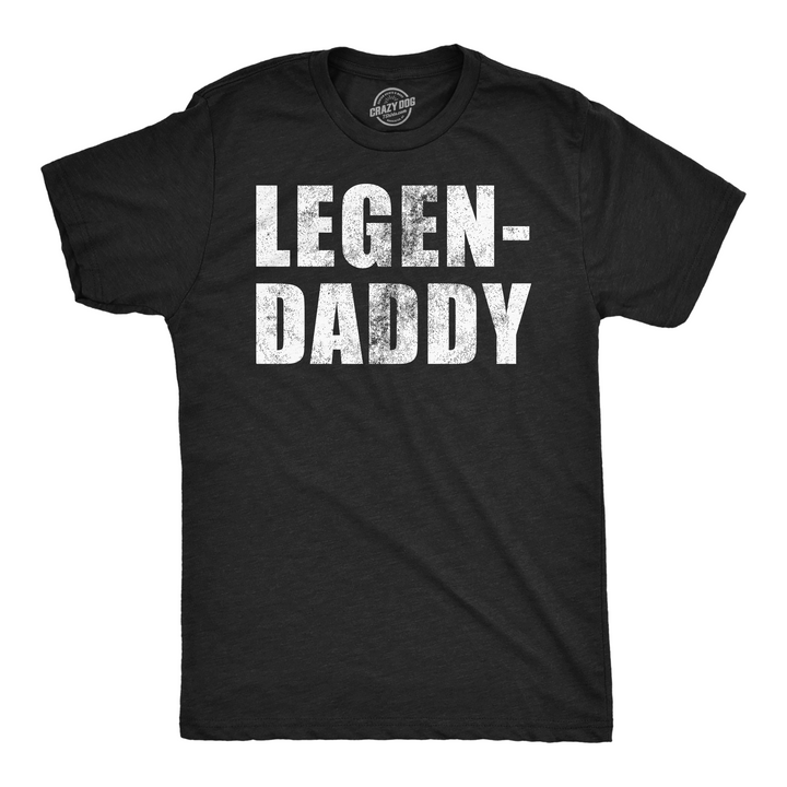 Funny Heather Black - Legendaddy Legendaddy Mens T Shirt Nerdy Father's Day sarcastic Tee