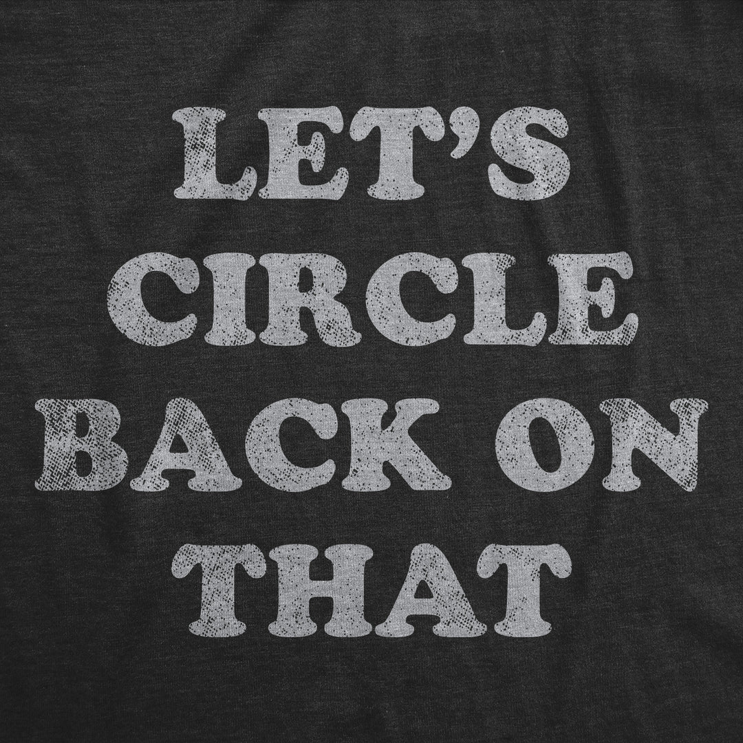 Lets Circle Back On That Women's T Shirt