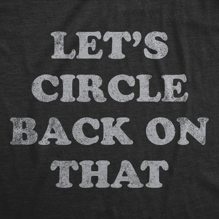 Lets Circle Back On That Women's T Shirt