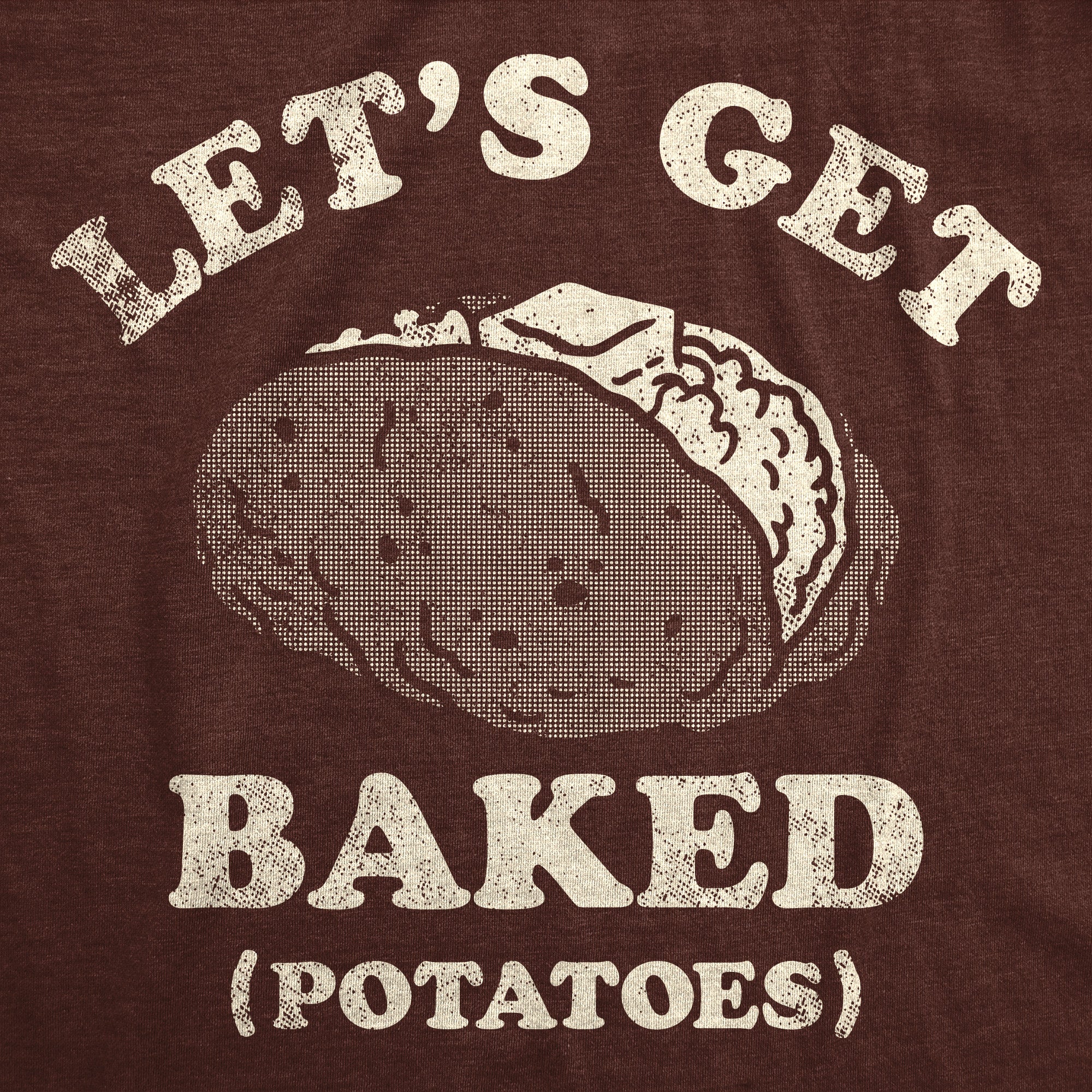Funny Heather Brown - Lets Get Baked Potatoes Lets Get Baked Potatoes Mens T Shirt Nerdy 420 Food Tee