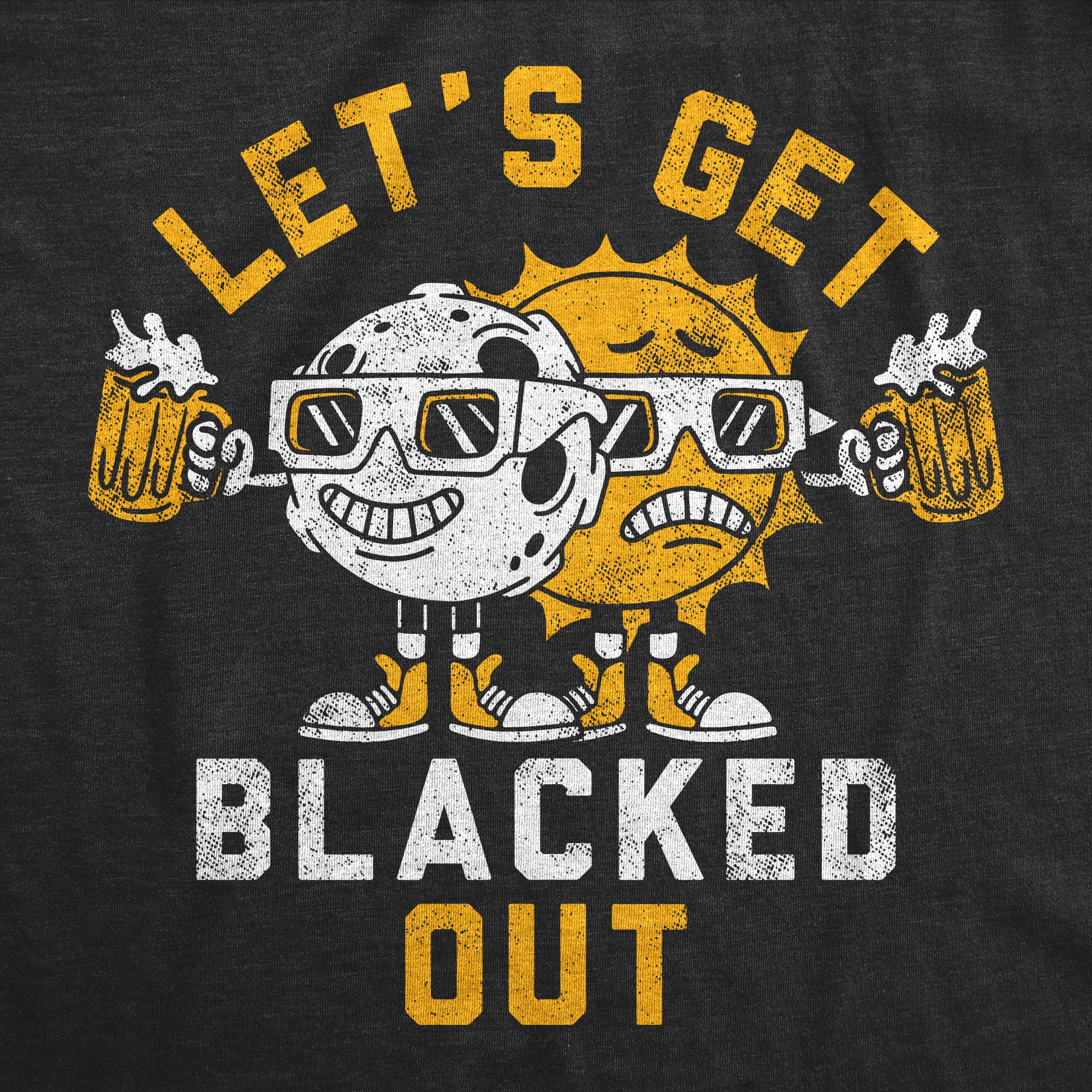Funny Heather Black - Lets Get Blacked Out Lets Get Blacked Out Mens T Shirt Nerdy Drinking space sarcastic Tee