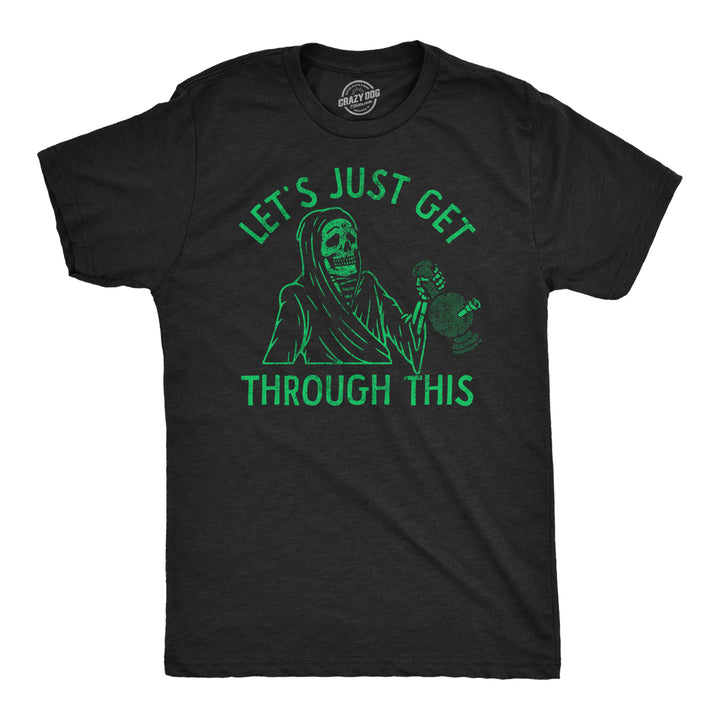Funny Heather Black - Just Get Through This Weed Lets Just Get Through This Weed Mens T Shirt Nerdy 420 sarcastic Tee