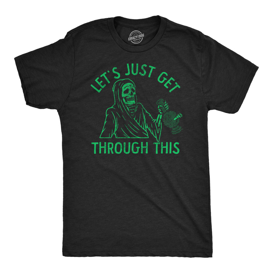Funny Heather Black - Just Get Through This Weed Lets Just Get Through This Weed Mens T Shirt Nerdy 420 sarcastic Tee