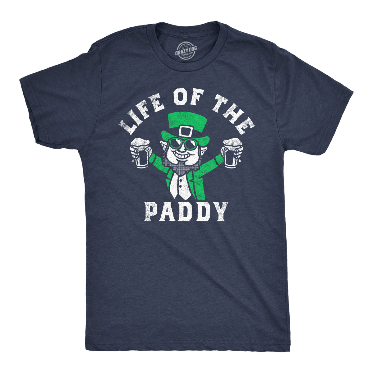 Funny Heather Navy - Life Of The Paddy Life Of The Paddy Mens T Shirt Nerdy Saint Patrick&#39;s Day Drinking Tee