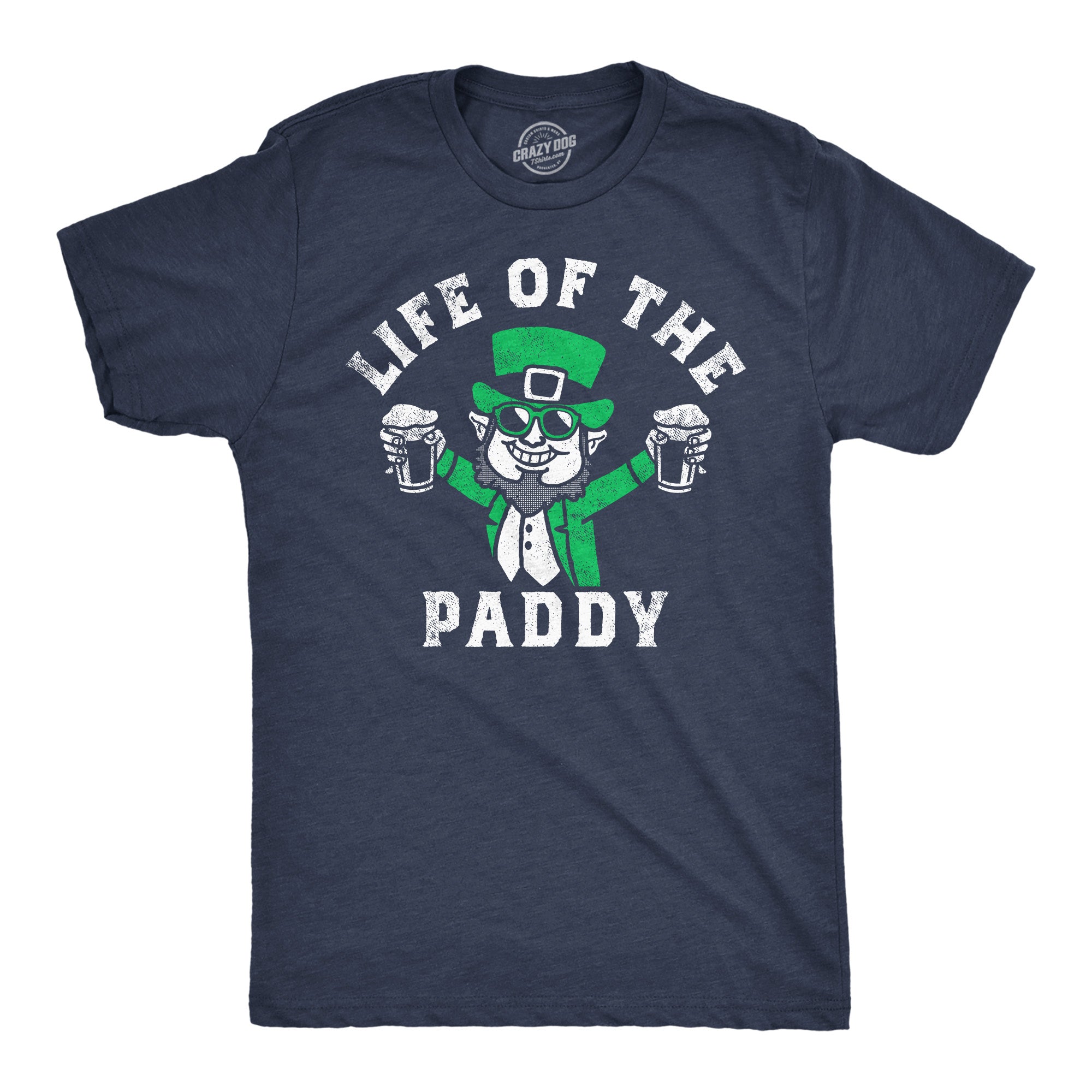Funny Heather Navy - Life Of The Paddy Life Of The Paddy Mens T Shirt Nerdy Saint Patrick's Day Drinking Tee