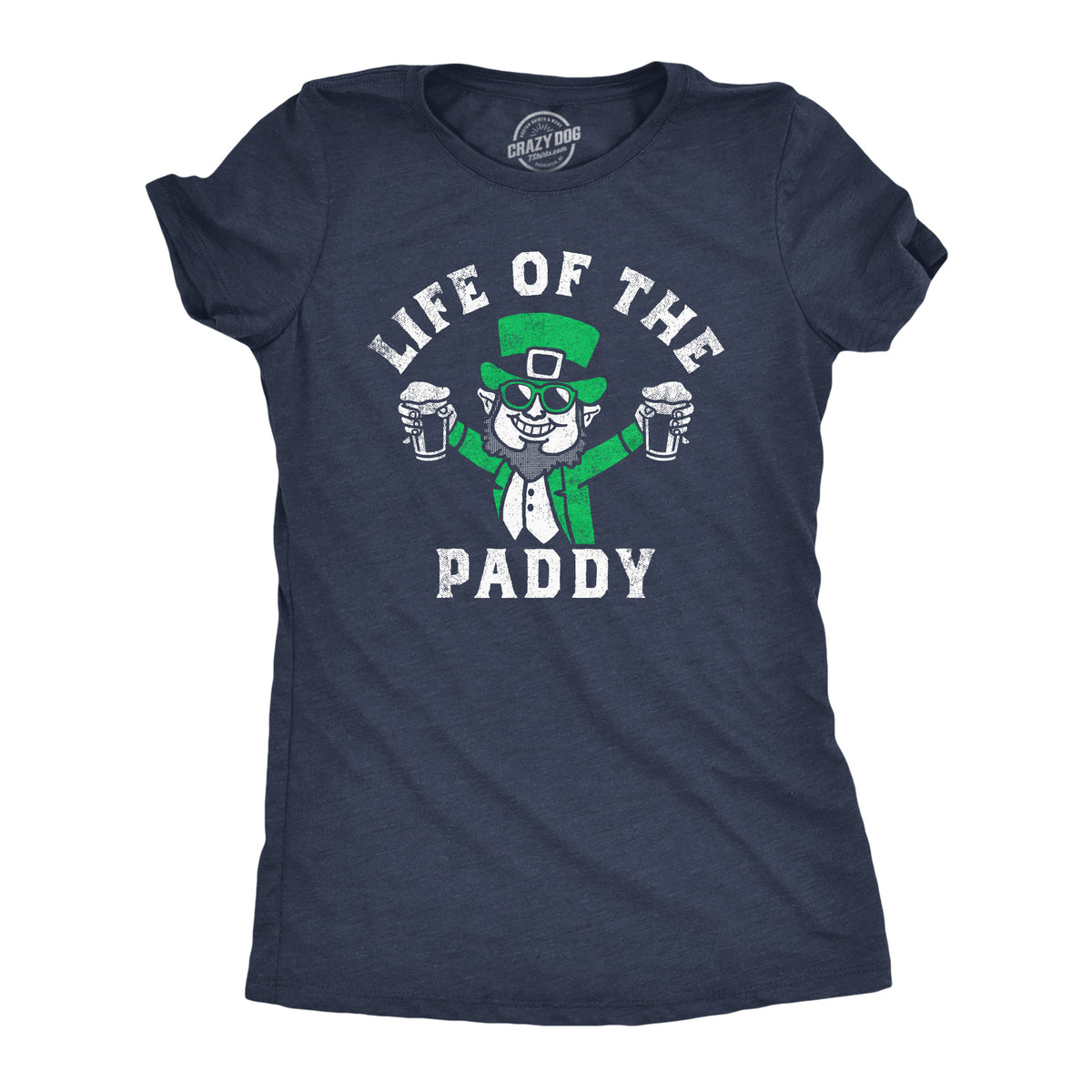 Funny Heather Navy - Life Of The Paddy Life Of The Paddy Womens T Shirt Nerdy Saint Patrick&#39;s Day Drinking Tee