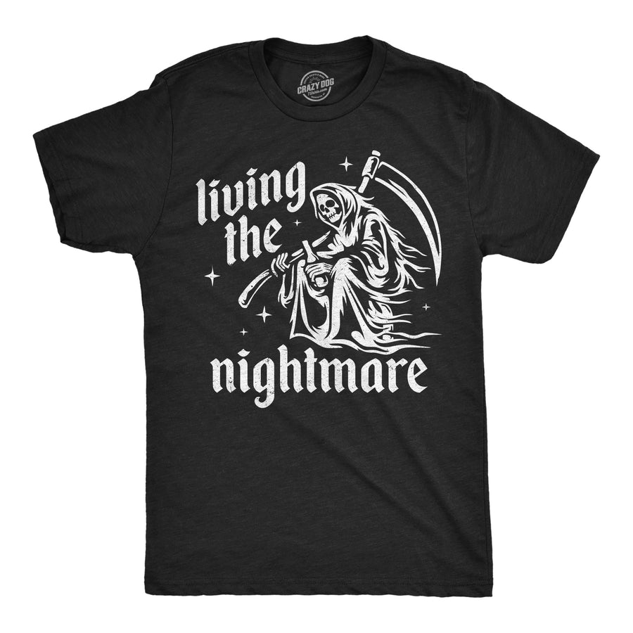 Funny Heather Black - Living The Nightmare Living The Nightmare Mens T Shirt Nerdy sarcastic Tee