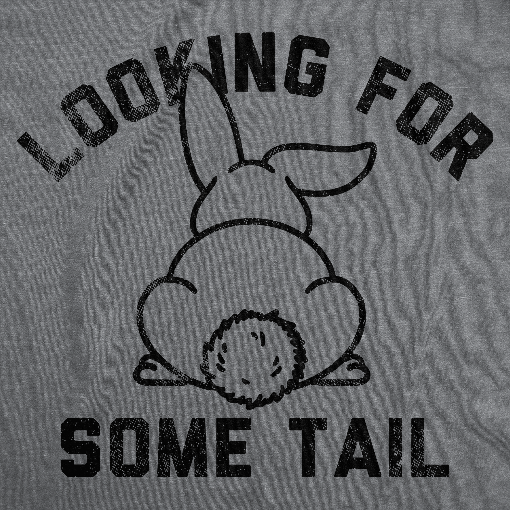 Funny Dark Heather Grey - Looking For Some Tail Looking For Some Tail Mens T Shirt Nerdy Easter animal Sarcastic Tee