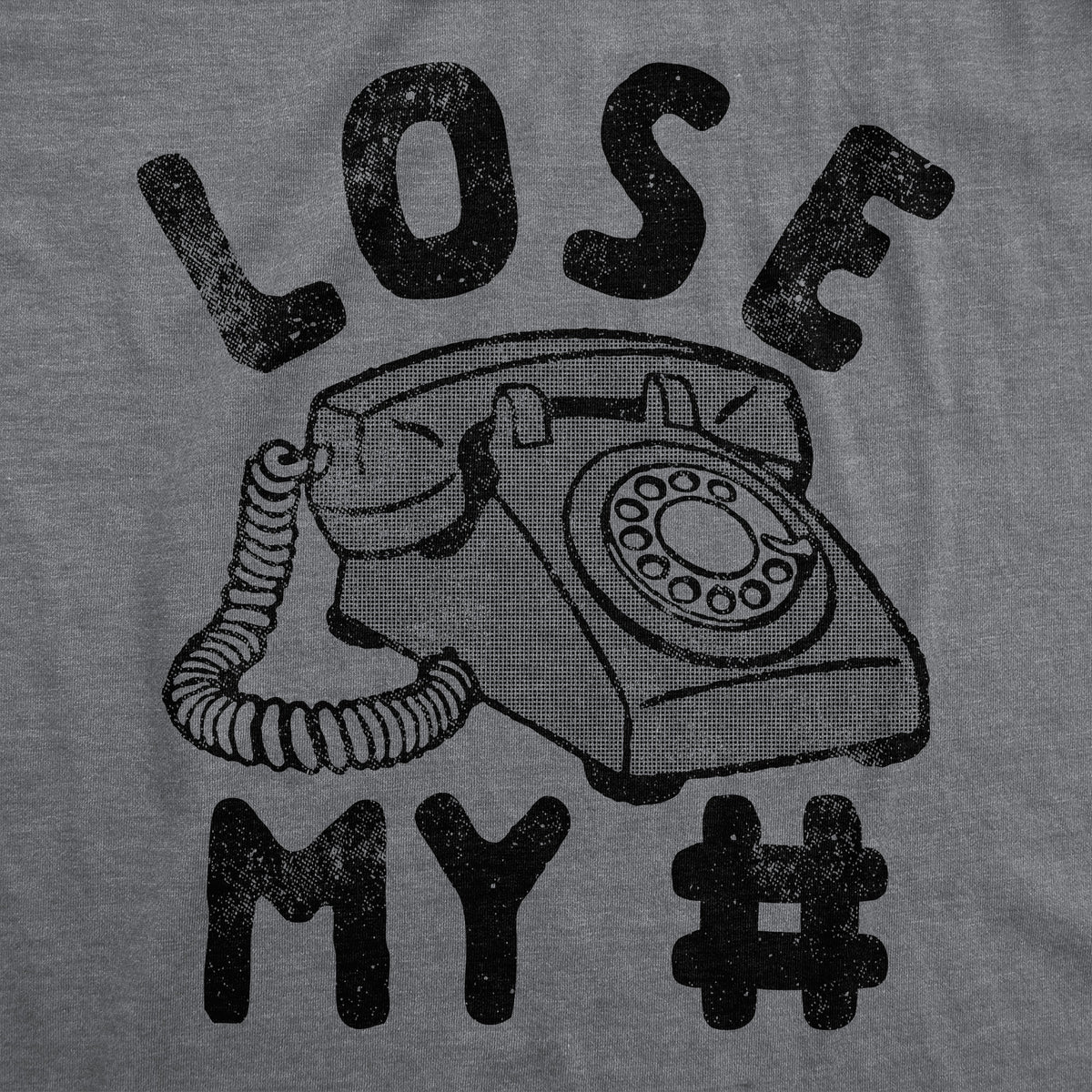 Lose My Number Men&#39;s T Shirt