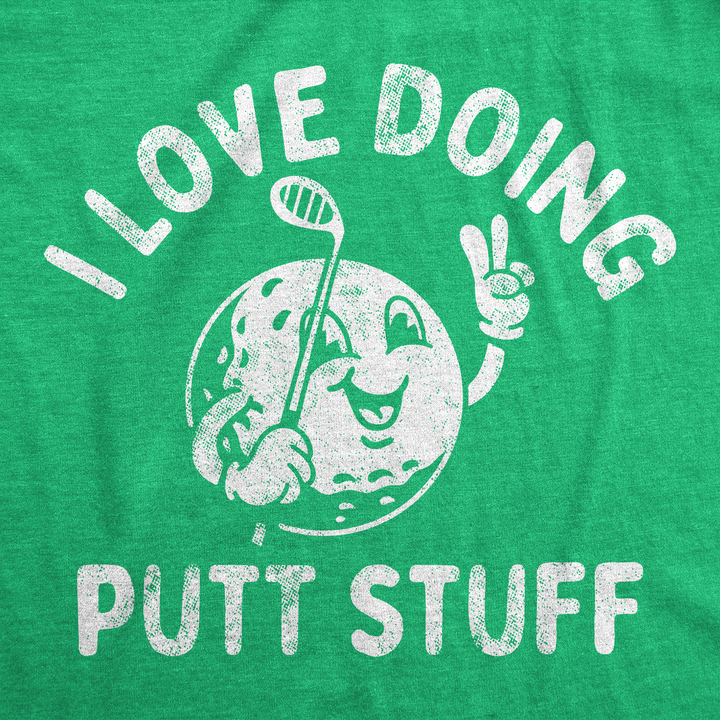 I Love Doing Putt Stuff Women's T Shirt