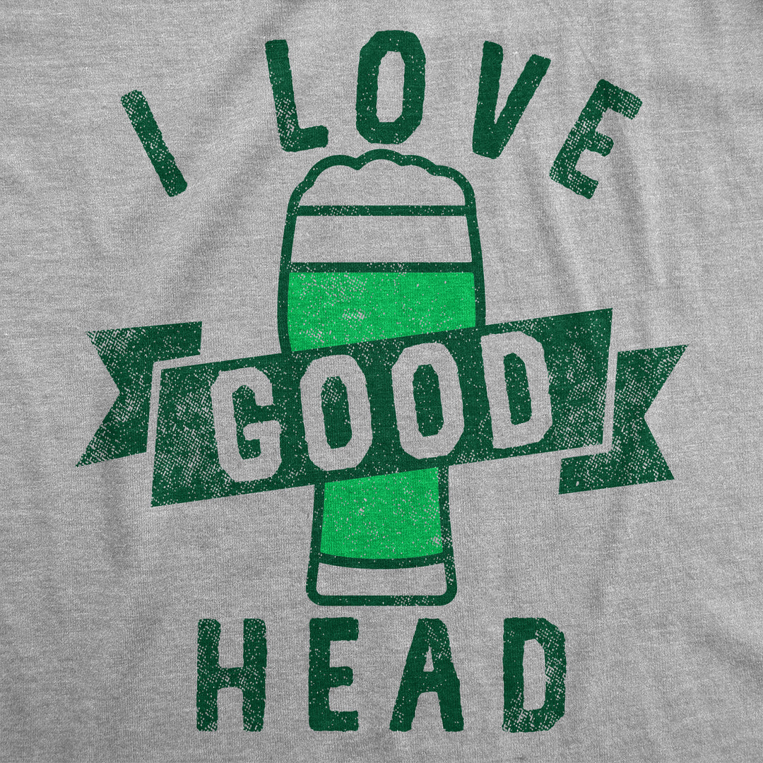 I Love Good Head Men's T Shirt
