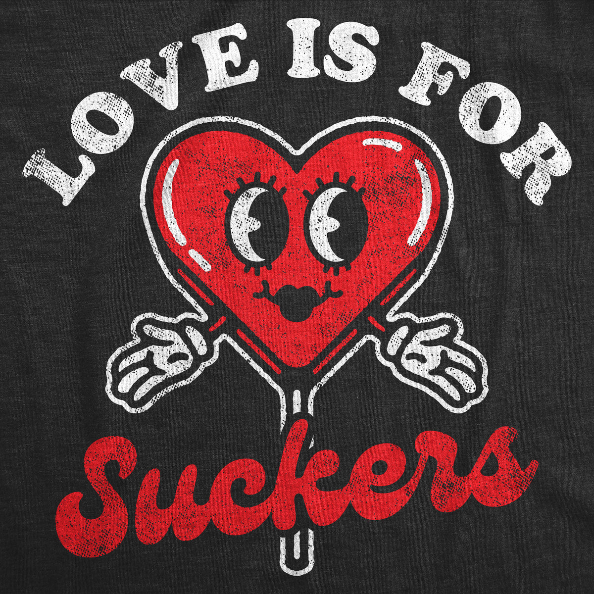 Love Is For Suckers Women&#39;s T Shirt