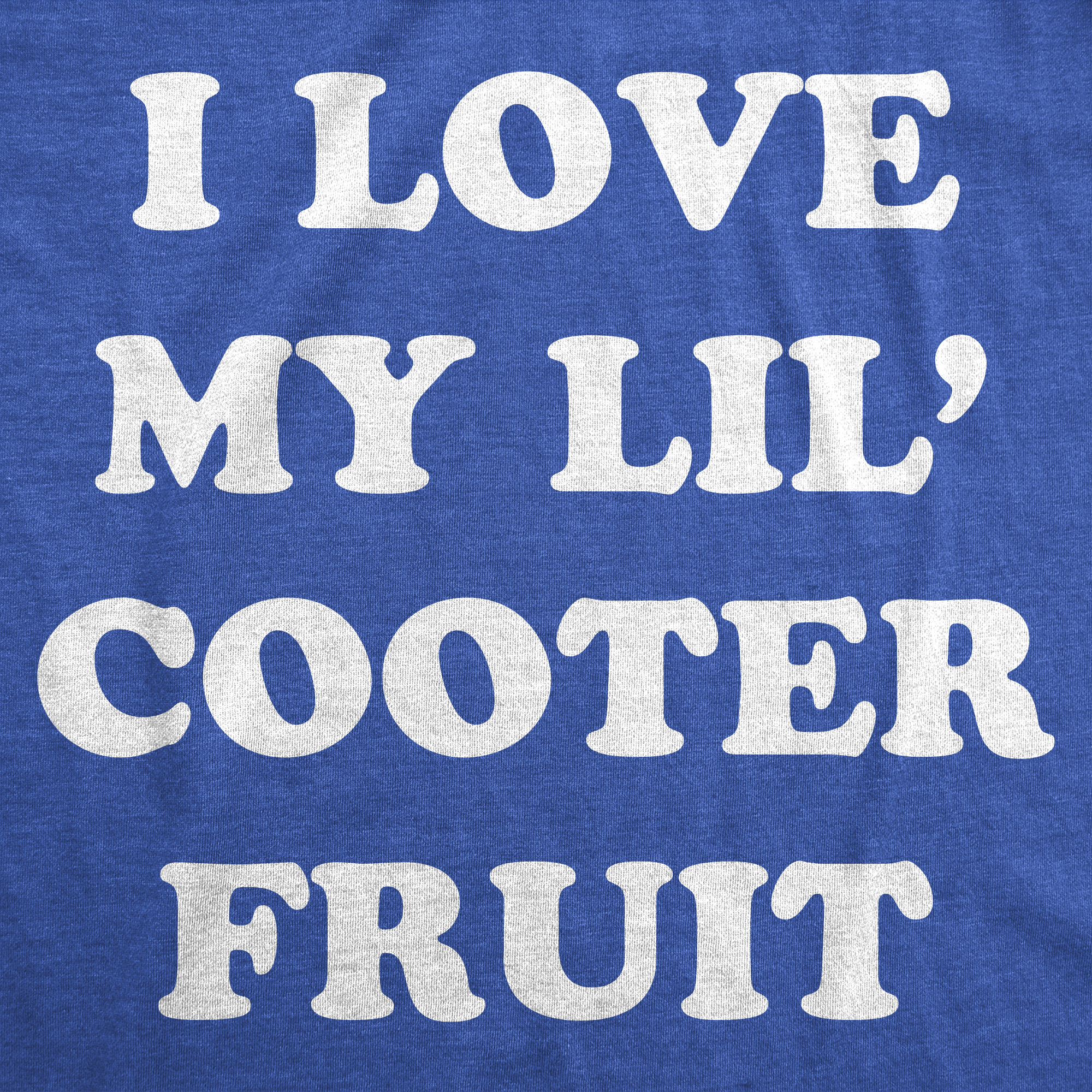 Funny Heather Royal - Little Cooter Fruit I Love My Little Cooter Fruit Womens T Shirt Nerdy Mother's Day sarcastic Tee