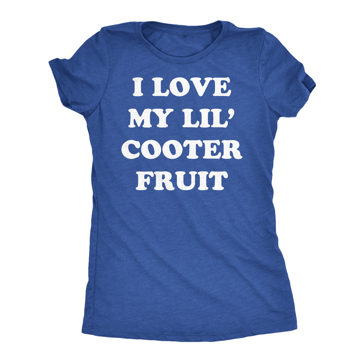 Funny Heather Royal - Little Cooter Fruit I Love My Little Cooter Fruit Womens T Shirt Nerdy Mother&#39;s Day sarcastic Tee