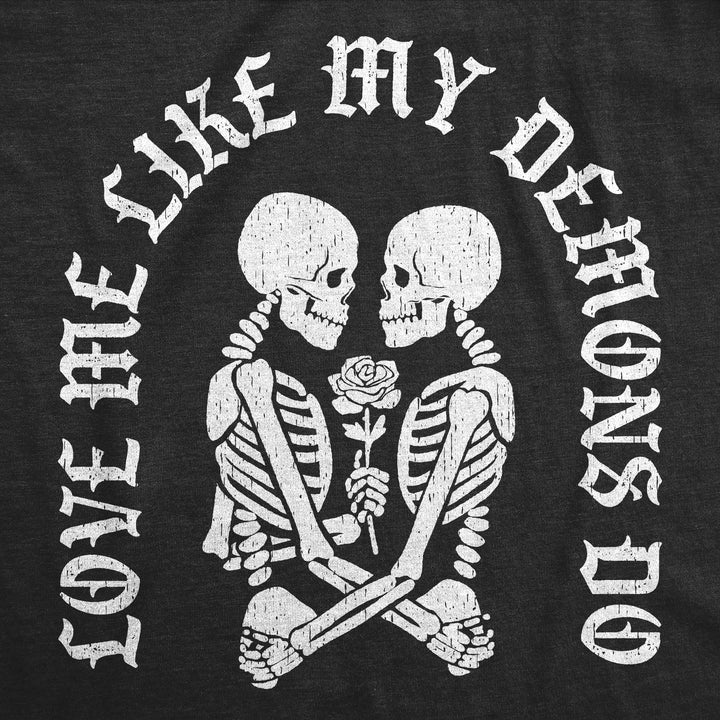 Love Me Like My Demons Do Women's T Shirt