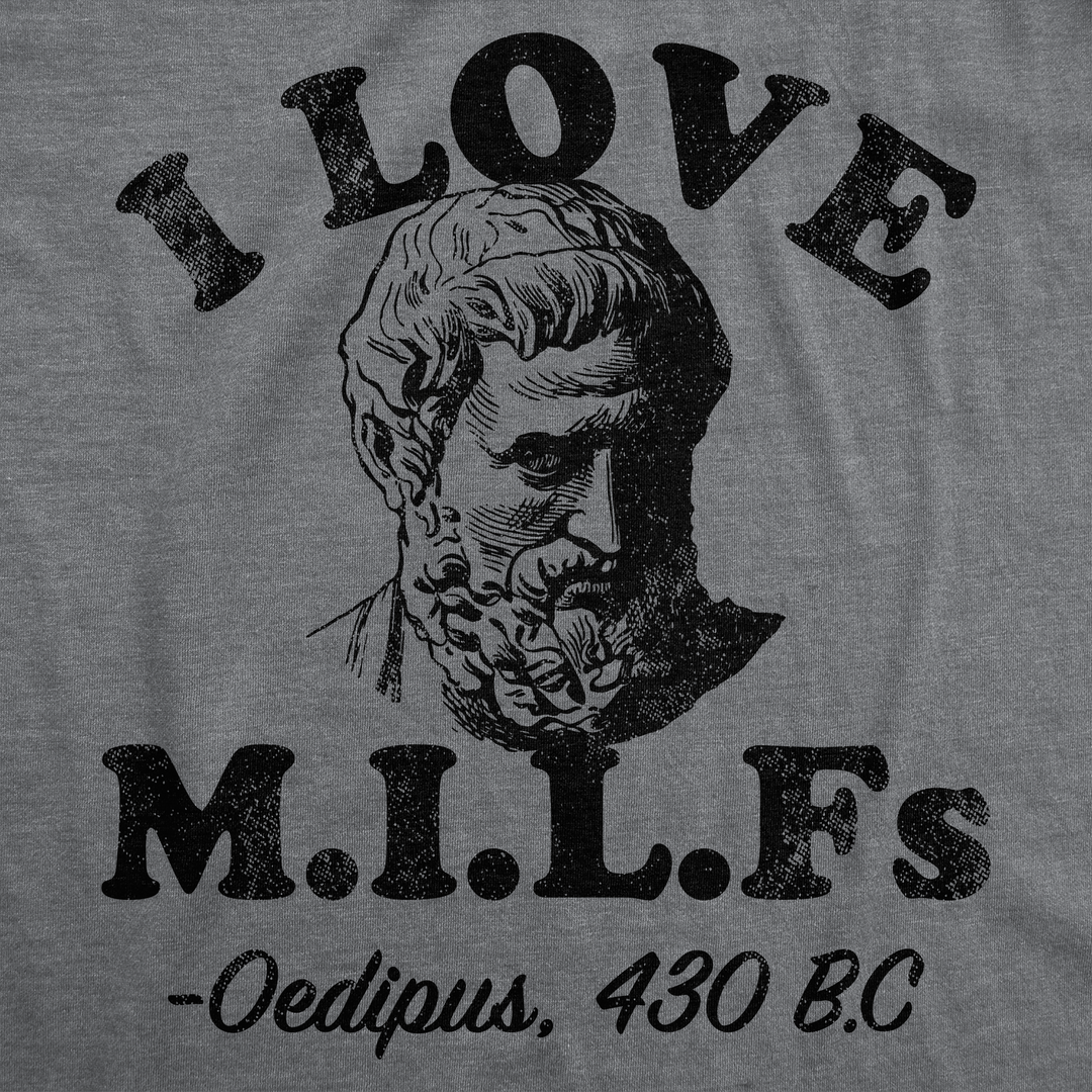 I Love Milfs Oedipus Men's T Shirt