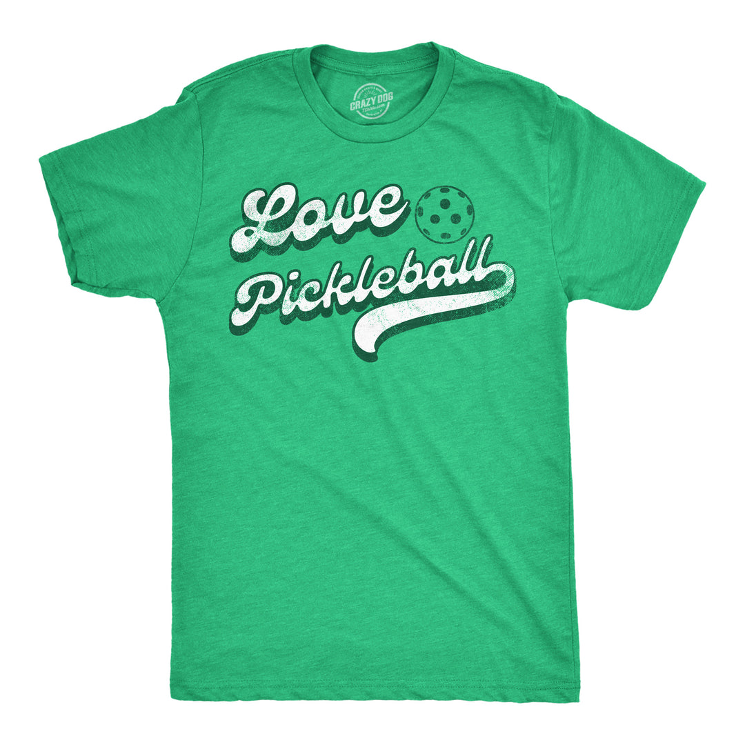 Funny Heather Green - Love Pickleball Love Pickleball Mens T Shirt Nerdy Sarcastic Tee