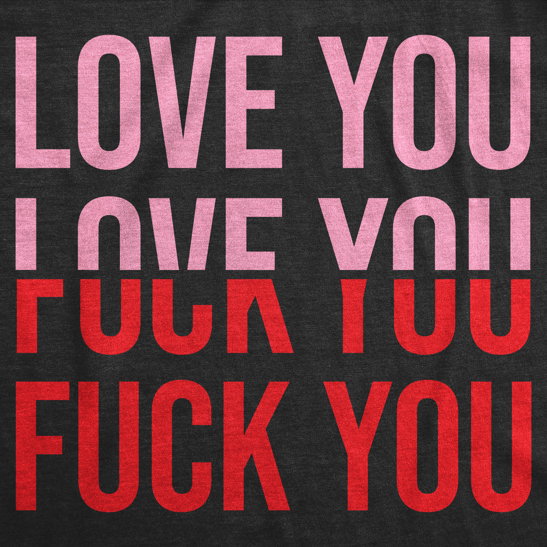 Love You Fuck You Women's T Shirt