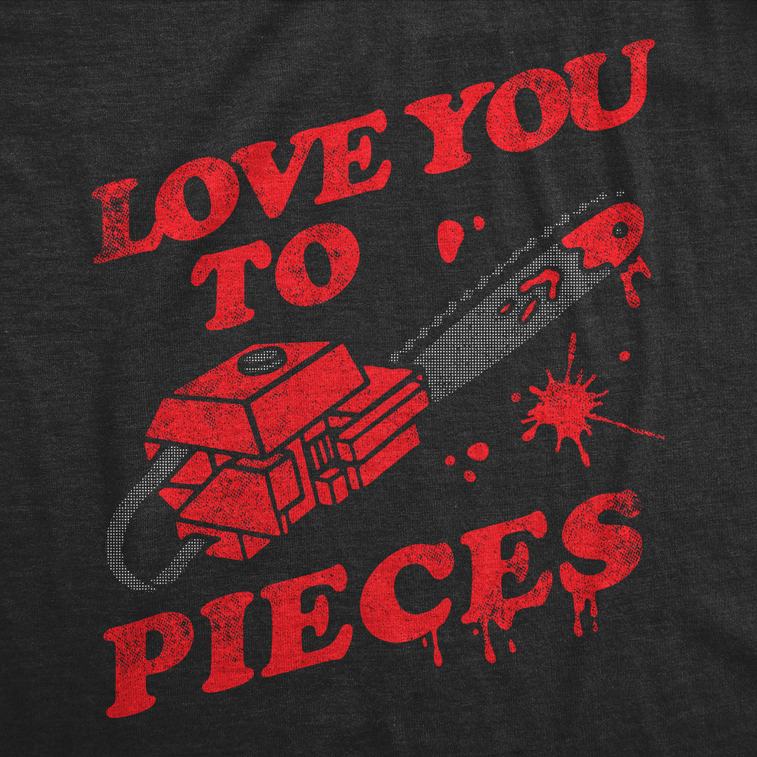 Love You To Pieces Men's T Shirt