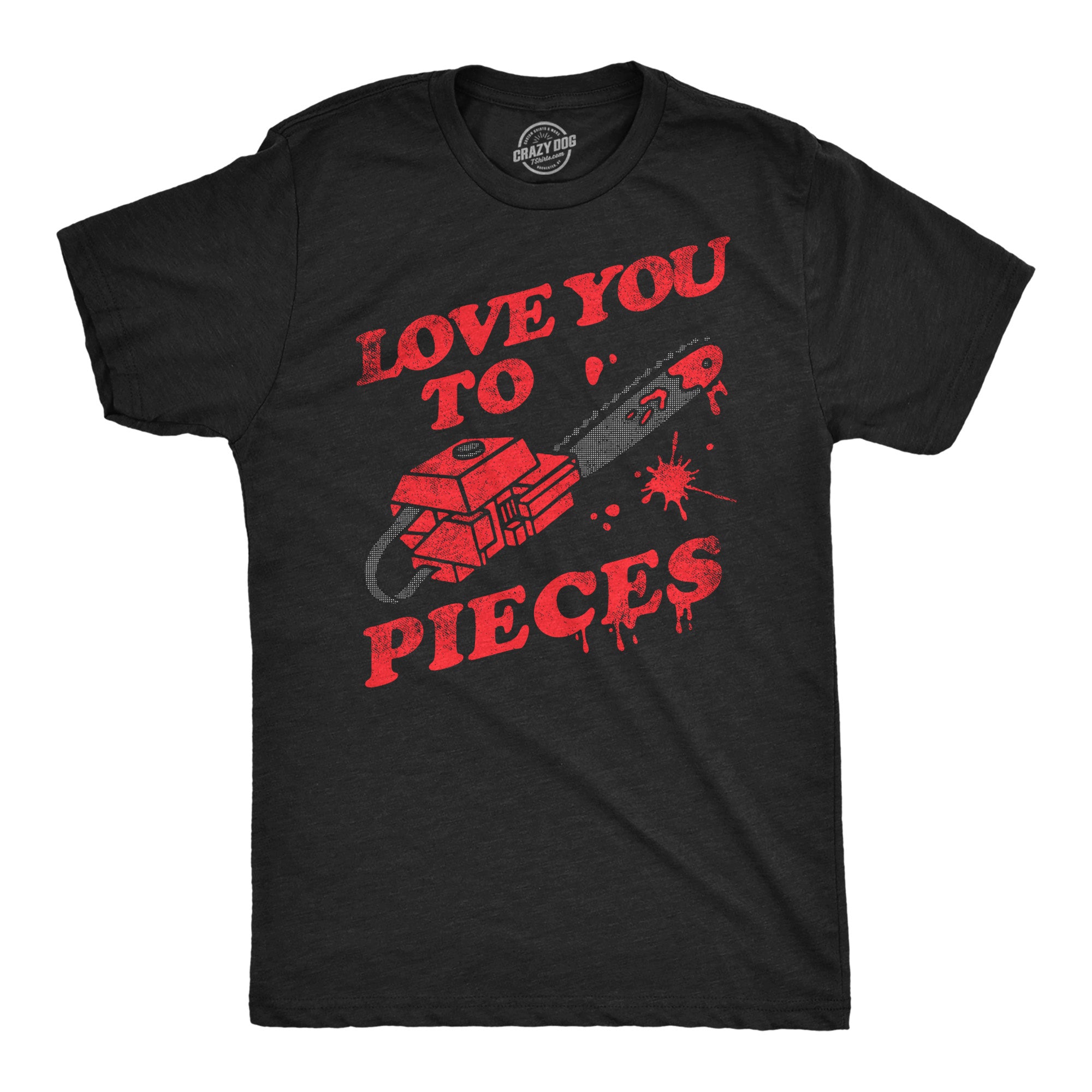 Funny Heather Black - Love You To Pieces Love You To Pieces Mens T Shirt Nerdy Valentine's Day Sarcastic Tee