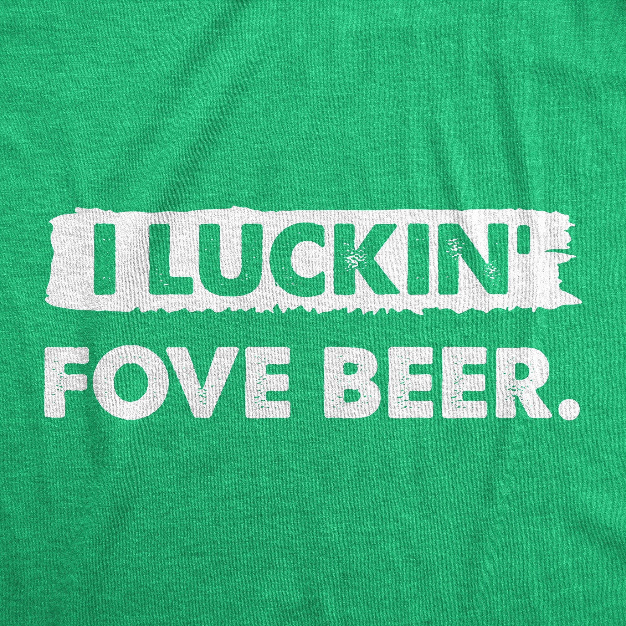 Funny Heather Green - Luckin Fove Beer I Luckin Fove Beer Womens T Shirt Nerdy Saint Patrick's Day Beer Tee