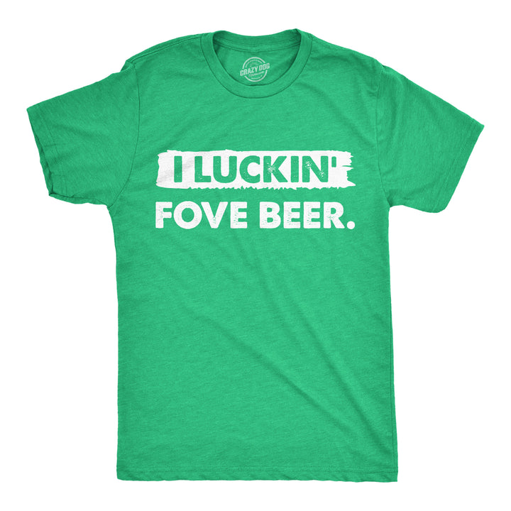 Funny Heather Green - Luckin Fove Beer I Luckin Fove Beer Mens T Shirt Nerdy Saint Patrick's Day Beer Tee