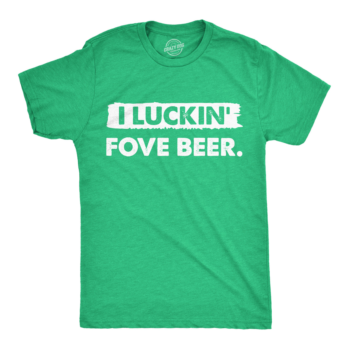 Funny Heather Green - Luckin Fove Beer I Luckin Fove Beer Mens T Shirt Nerdy Saint Patrick&#39;s Day Beer Tee