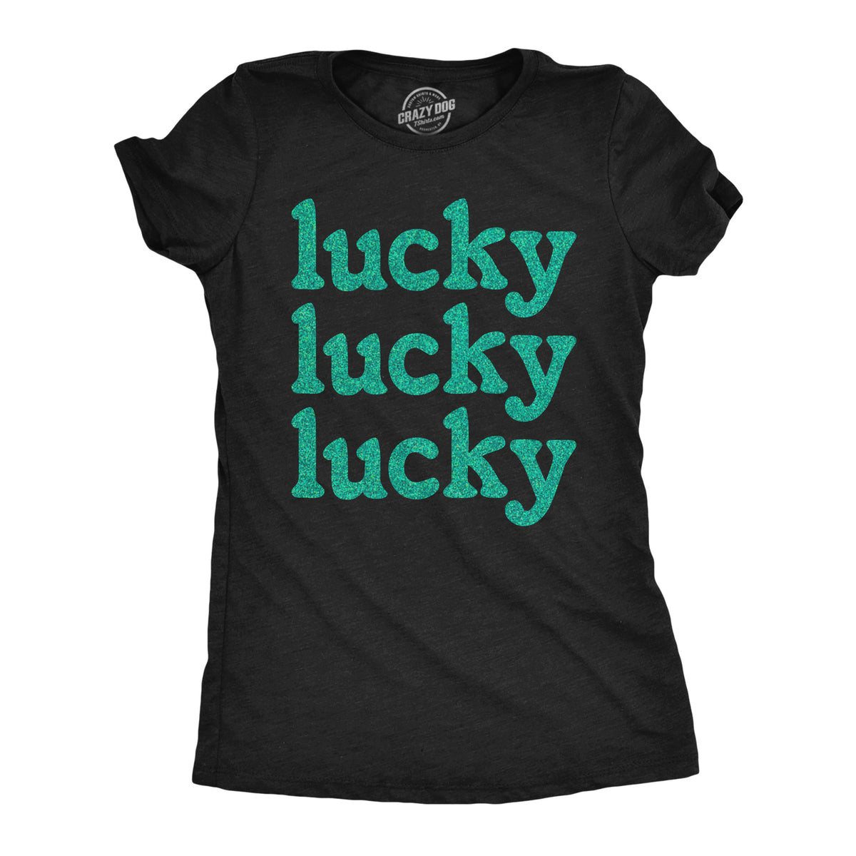 Funny Heather Black - Lucky Green Glitter Lucky Lucky Lucky Green Glitter Womens T Shirt Nerdy Saint Patrick&#39;s Day Tee