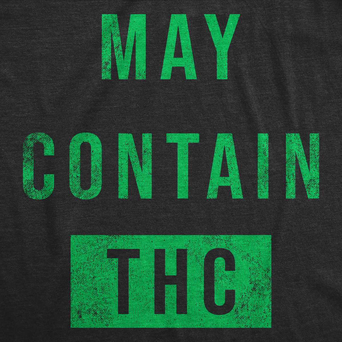 May Contain THC Men&#39;s T Shirt