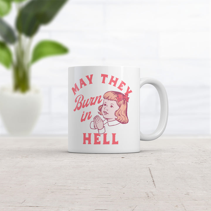 May They Burn In Hell Mug