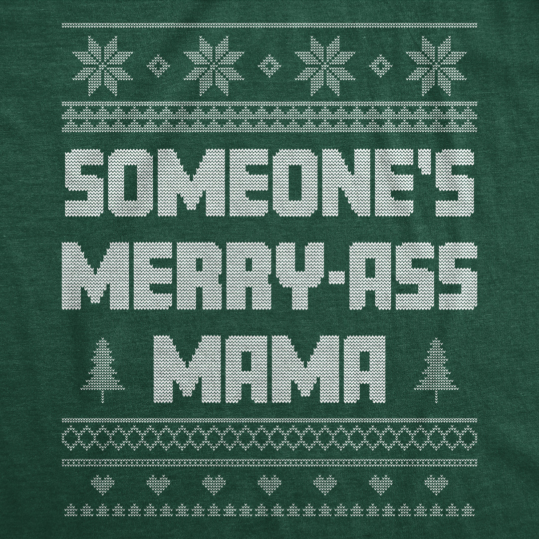 Someones Merry Ass Mama Crew Neck Sweatshirt