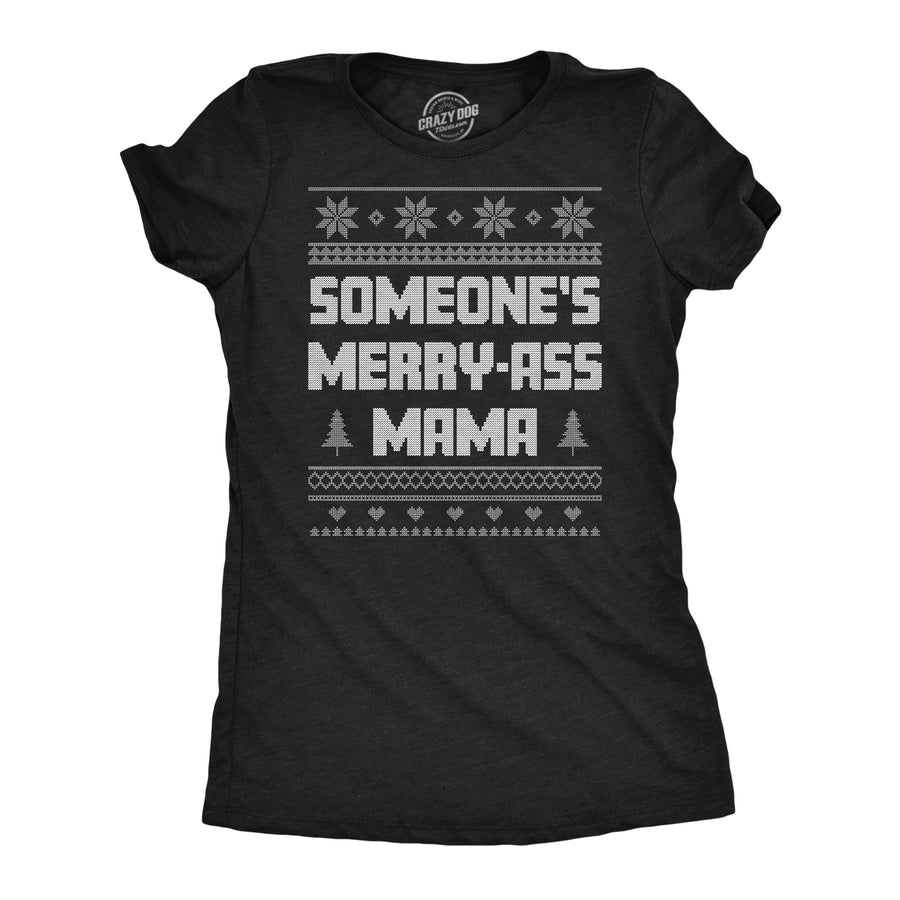 Funny Heather Black - MERRYASS Someones Merry Ass Mama Womens T Shirt Nerdy Christmas Sarcastic Tee