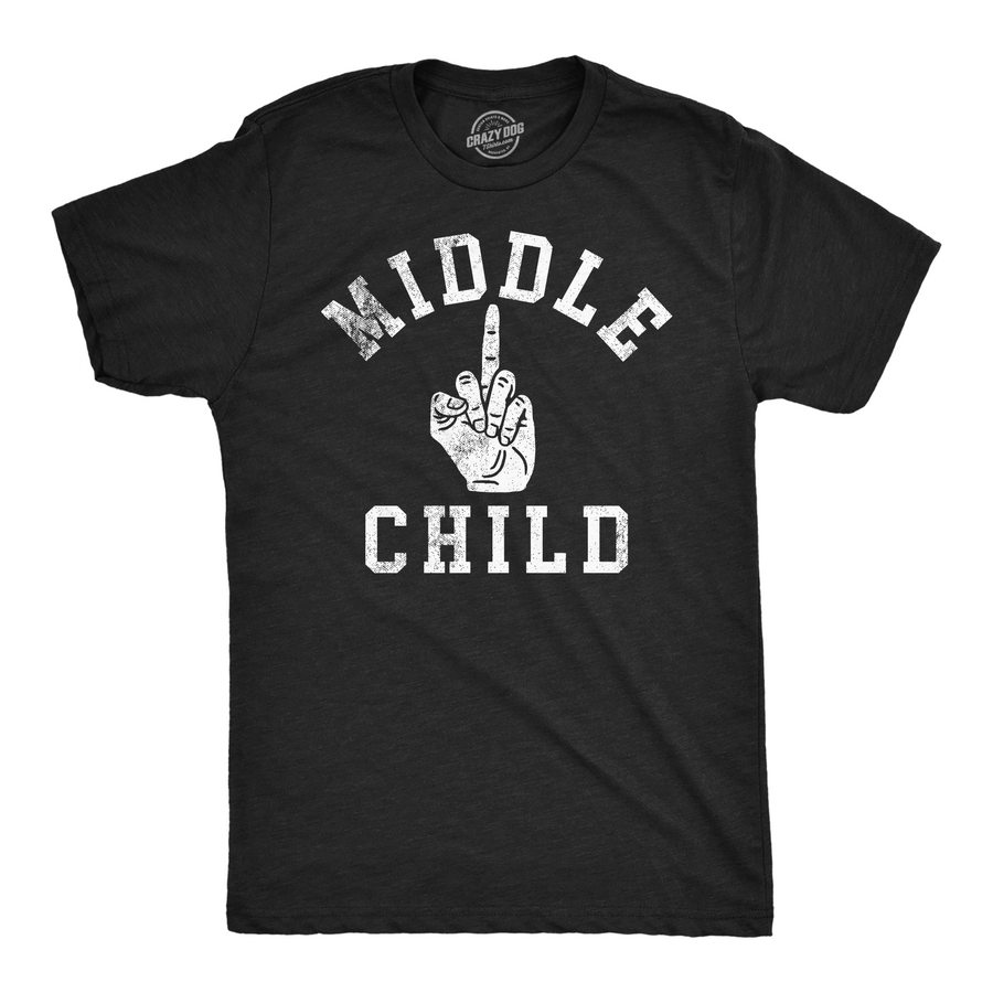 Funny Heather Black - Middle Child Middle Child Mens T Shirt Nerdy sarcastic Tee