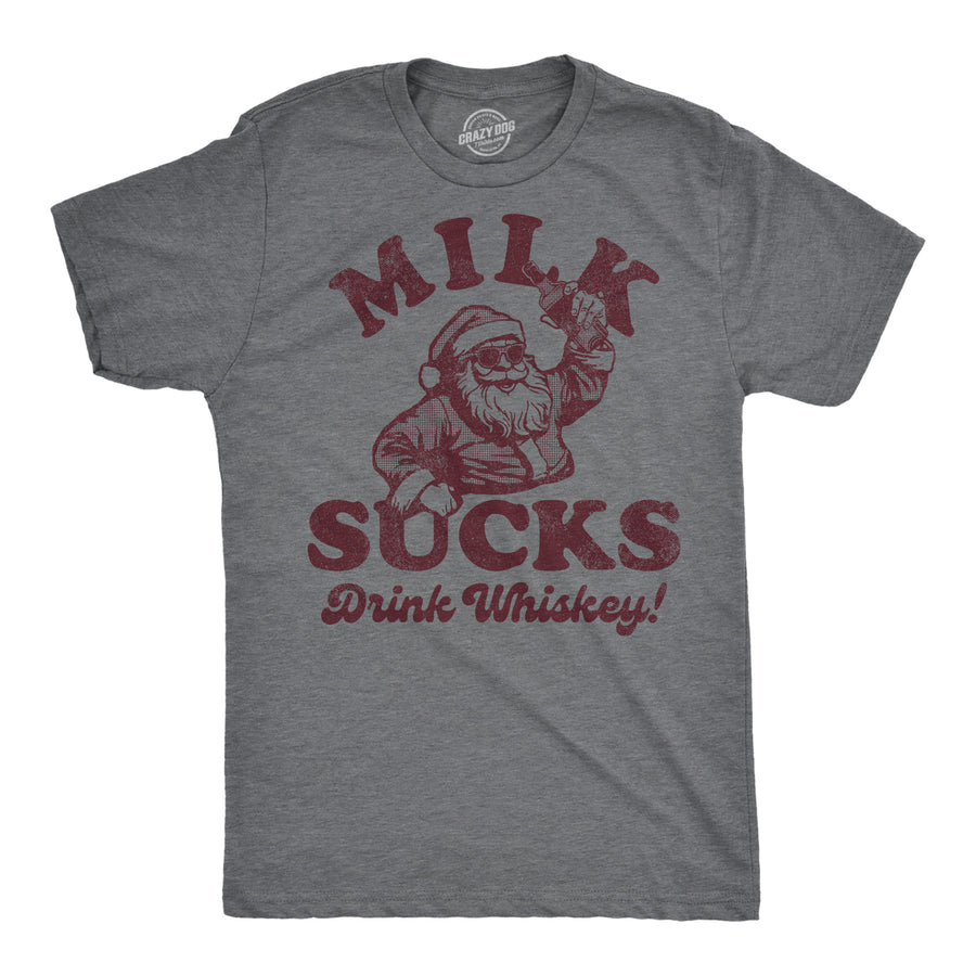 Funny Dark Heather Grey - Milk Sucks Drink Whiskey Milk Sucks Drink Whiskey Mens T Shirt Nerdy Christmas Drinking Liquor Tee