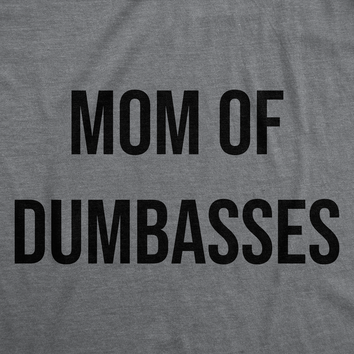Mom Of Dumbasses Women's T Shirt