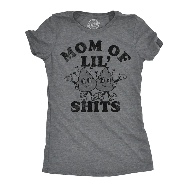 Funny Dark Heather Grey - Mom Of Lil Shits Mom Of Lil Shits Womens T Shirt Nerdy Mother's Day sarcastic Tee