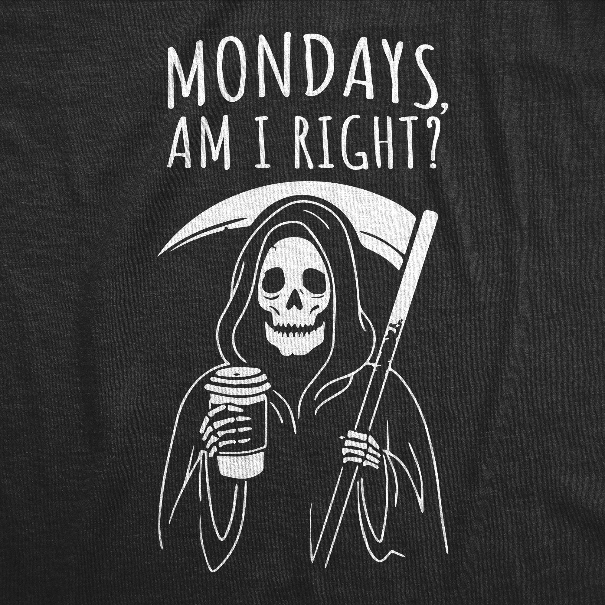 Funny Dark Heather Black - Mondays Am I Right Mondays Am I Right Womens T Shirt Nerdy Sarcastic Tee