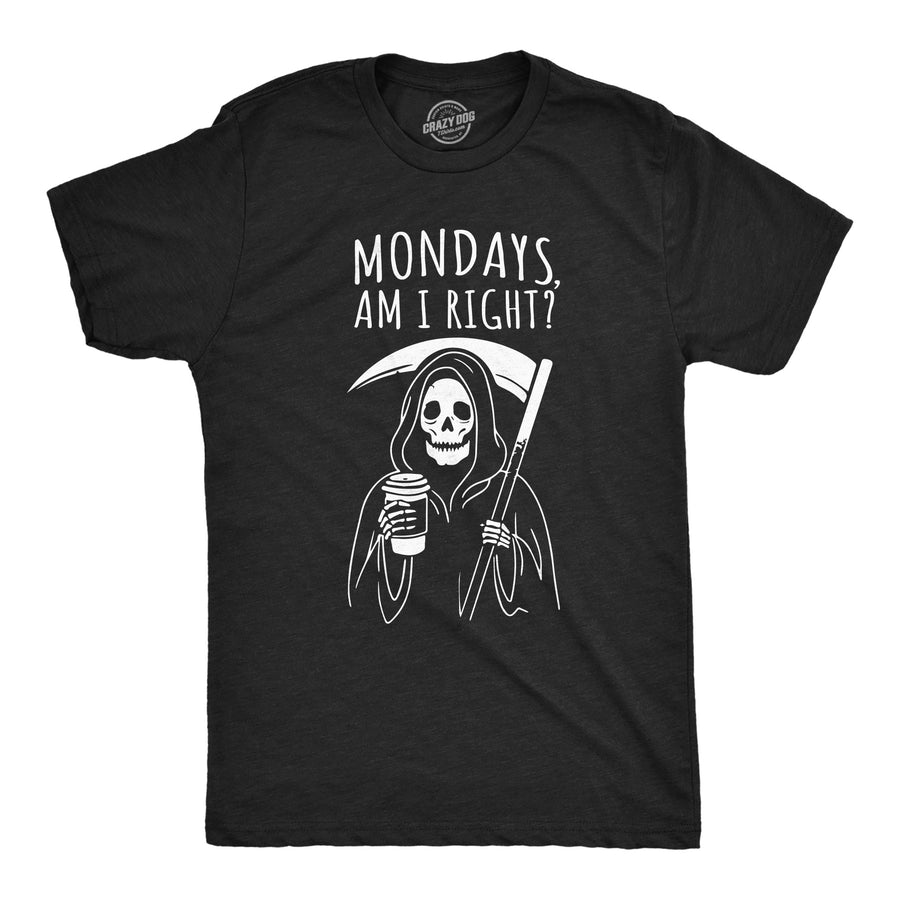 Funny Dark Heather Black - Mondays Am I Right Mondays Am I Right Mens T Shirt Nerdy Sarcastic Tee