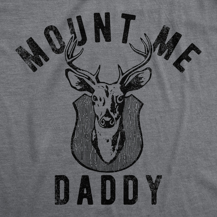 Mount Me Daddy Men's T Shirt
