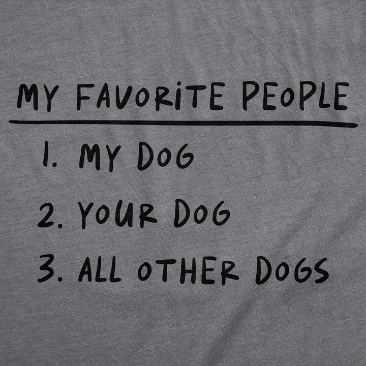 My Favorite People My Dog Your Dog All Other Dogs Women's T Shirt