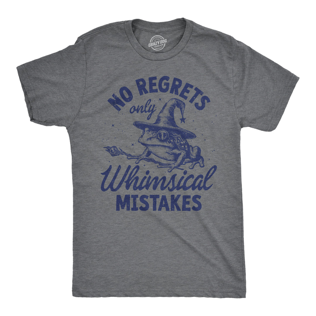 Funny Dark Heather Grey - No Mistakes Whimsical Mistakes No Regrets Only Whimsical Mistakes Mens T Shirt Nerdy sarcastic Tee