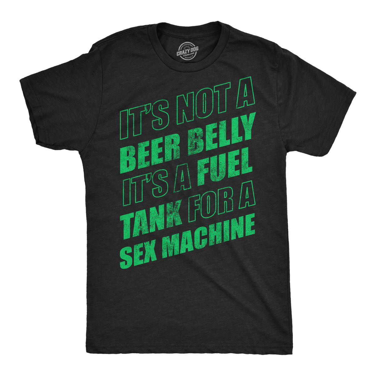 Funny Heather Black - Beer Belly Sex Machine Its Not A Beer Belly Its A Full Tank For A Sex Machine Mens T Shirt Nerdy sarcastic sex Tee