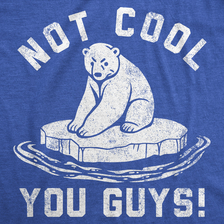 Not Cool You Guys Men's T Shirt