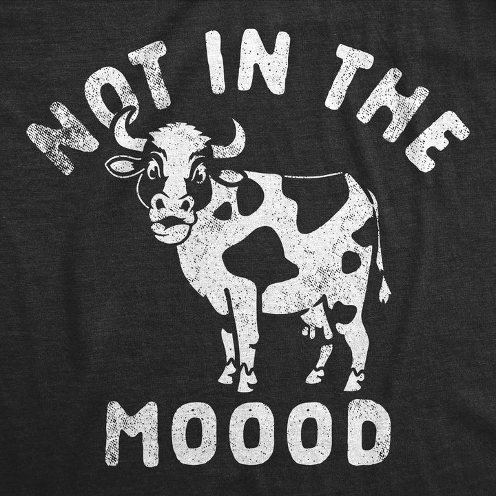 Not In The Moood Women's T Shirt